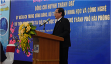 Bộ trưởng Bộ Khoa học và Công nghệ thăm và làm việc tại Sở KH&CN thành phố Hải Phòng